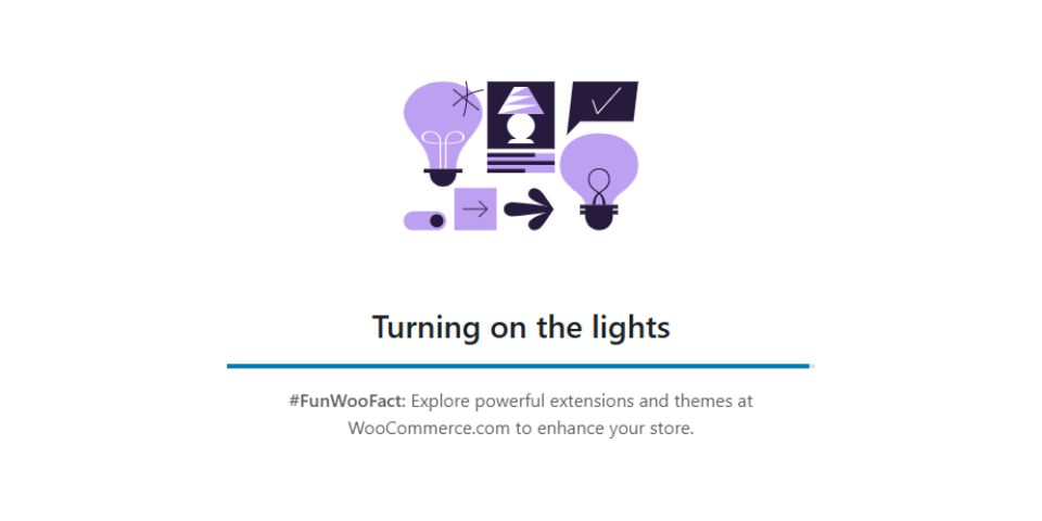 Woocommerce "Turning on the lights"screen